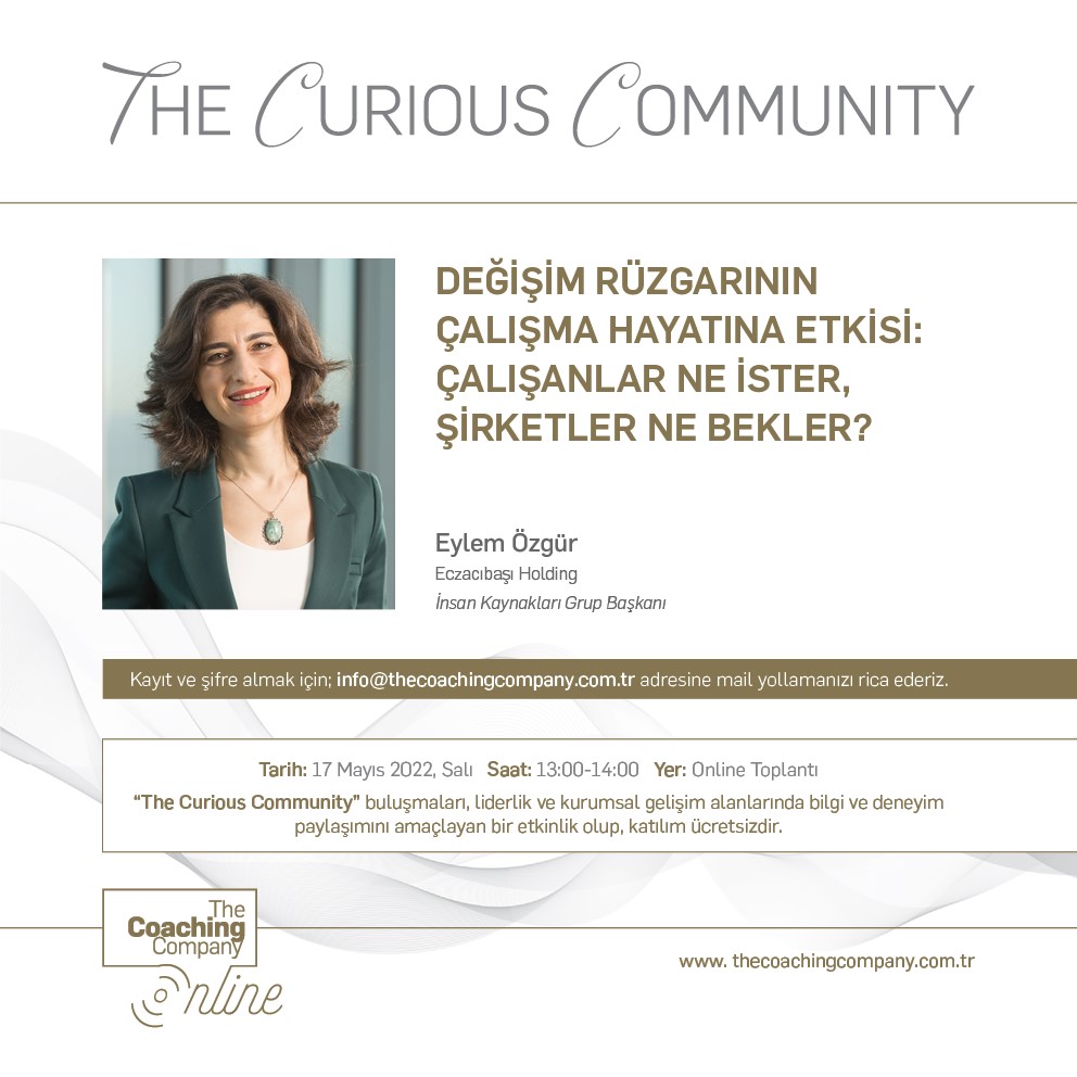 DEĞİŞİM RÜZGARININ ÇALIŞMA HAYATINA ETKİSİ: ÇALIŞANLAR NE İSTER, ŞİRKETLER NE BEKLER?