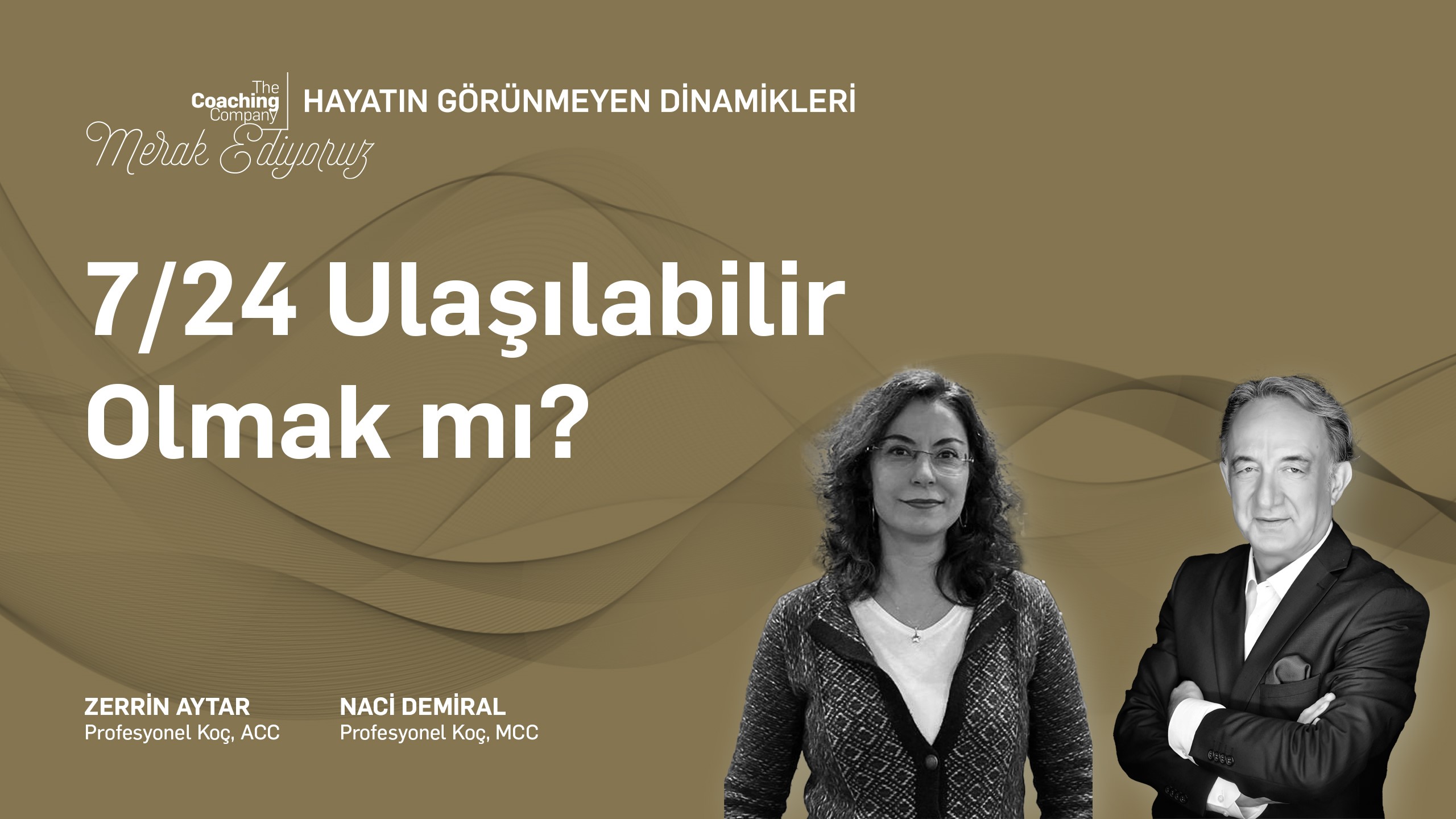 7/24 ULAŞILABİLİR OLMAK MI?